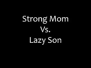 Mom over powers not her lazy son